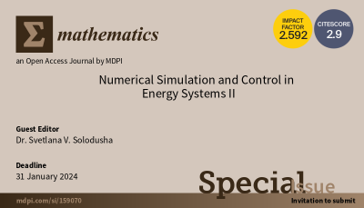 Открыт прием статей во 2-й спецвыпуск журнала Mathematics (Q1) по теме численное моделирование и управление в энергетических системах 